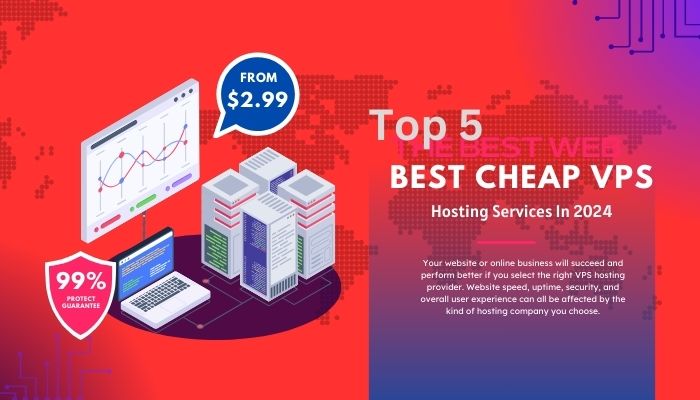 Top 5 Best Cheap VPS Hosting Services In 2024